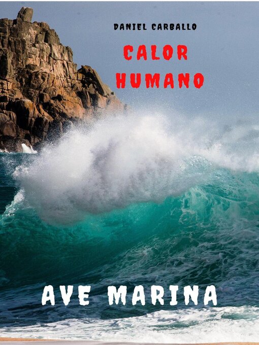Title details for Calor Humano. Ave Marina. Extensión Preppers by Daniel Carballo - Available